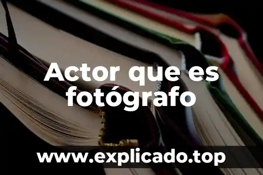 Actor que es fotógrafo