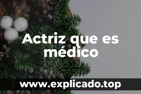 Que es descontrol y que es descompensado en medico 8 Actriz que es médico