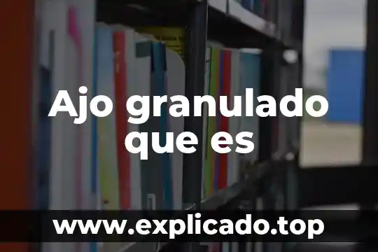Que es mejor el limon o el ajo 5 Ajo granulado que es