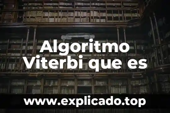 Que es silogismo hipotetico ejemplo 4 Algoritmo Viterbi que es