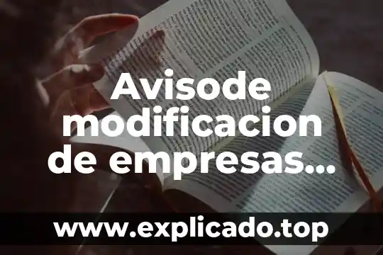 Modificacion de la relacion colectiva de trabajo que es 4 Avisode modificacion de empresas para el seguro que es