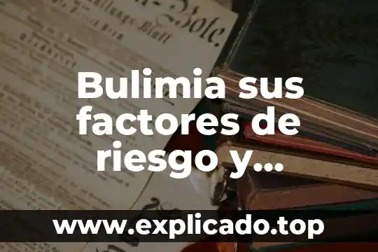 Que es un ocelote y sus caracteristicas 3 Bulimia sus factores de riesgo y características