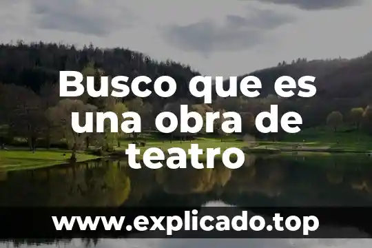 Qué es el teatro para que nos ayuda saber improvisar 4 Busco que es una obra de teatro