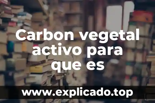 Qué es un activo semoviente 3 Carbon vegetal activo para que es