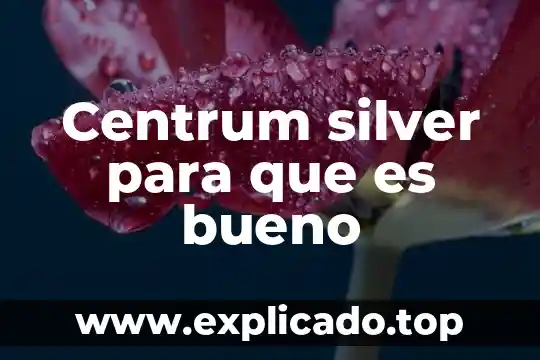 Que es bueno los calambres 5 Centrum silver para que es bueno