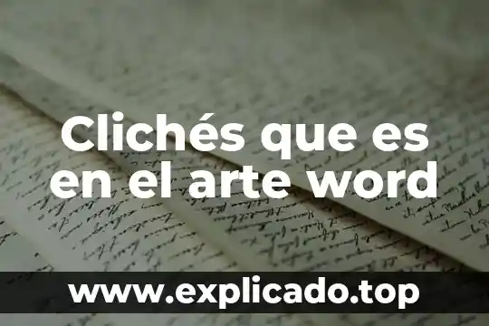 Que es word en uikipedia 8 Clichés que es en el arte word