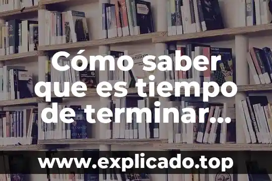 Como se puede saber que es oro 4 Cómo saber que es tiempo de terminar una relación