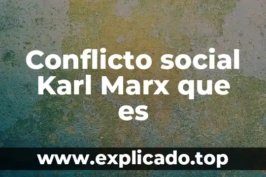 Que es un conflicto social defensoria del pueblo 3 Conflicto social Karl Marx que es