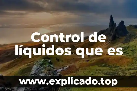 Control entomológico que es 5 Control de líquidos que es