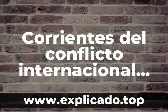 Que es un conflicto social brainly 5 Corrientes del conflicto internacional que es