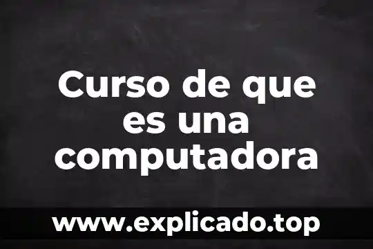 Que es camba en computadora 7 Curso de que es una computadora