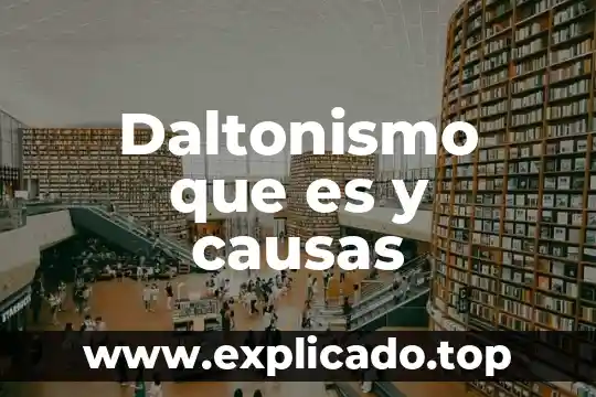 Que es explosion demografica y sus causas 4 Daltonismo que es y causas