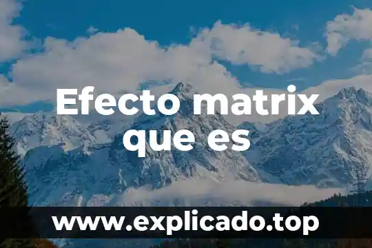 Qué es el efecto electromagnético 4 Efecto matrix que es