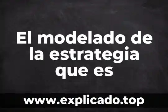 Que es el modelado en iconix 3 El modelado de la estrategia que es