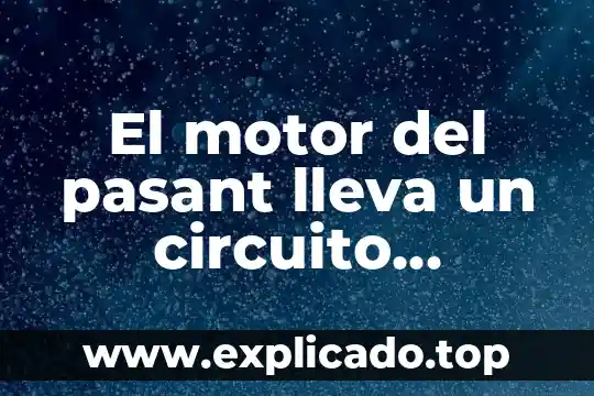 Que es el conjunto potencia de una base de datos 4 El motor del pasant lleva un circuito electrico que es