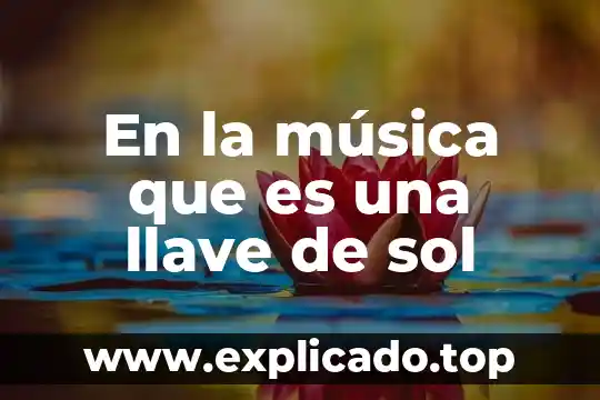 Mysql campo que es llave primaria y foranea 6 En la música que es una llave de sol