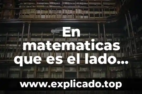 A que es igual el doble de un angulo recto 4 En matematicas que es el lado recto