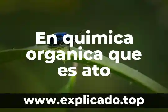 En quimica organica que es ato