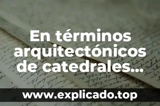 En terminos contables que es pasivo 6 En términos arquitectónicos de catedrales que es un campanario
