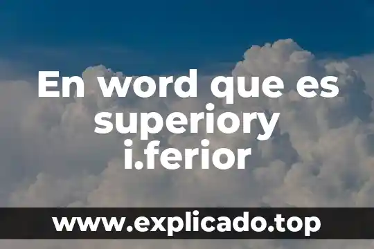 Que es un subdocumento en word 4 En word que es superiory i.ferior
