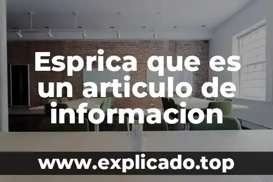 Que es la soiedad de la informacion 5 Esprica que es un articulo de informacion