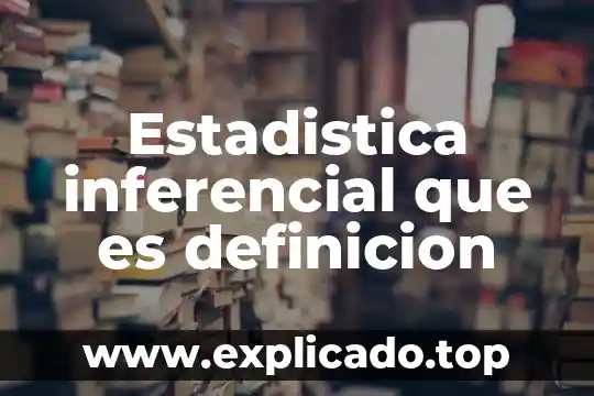 Que es una porcion en estadistica 3 Estadistica inferencial que es definicion
