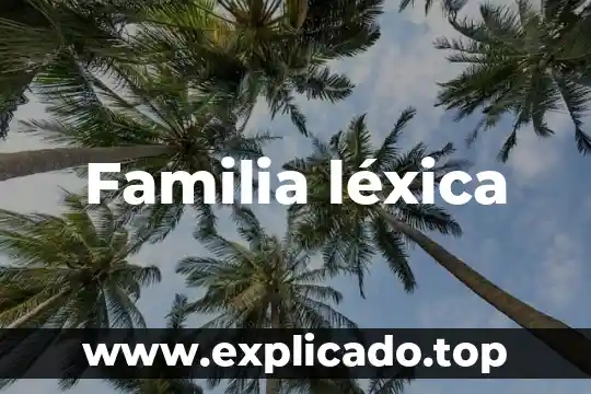 Que es la familia léxica de flor 4 Familia léxica