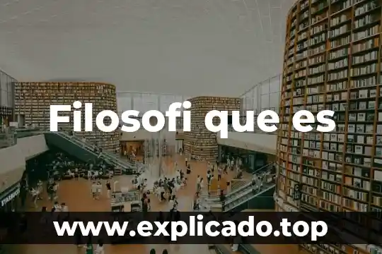 5M que es 7 Filosofi que es