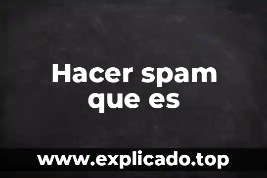 Que es hacer una serie de repeticiones 6 Hacer spam que es