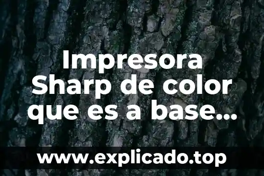 Que es salida deep color hdmi 8 Impresora Sharp de color que es a base de polvo