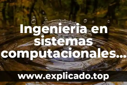 Ing sistemas computacionales que es 3 Ingenieria en sistemas computacionales modalidad mixta que es