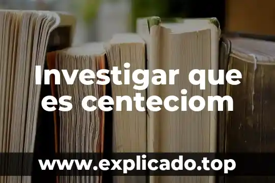 Investigar que es visual 8 Investigar que es centeciom