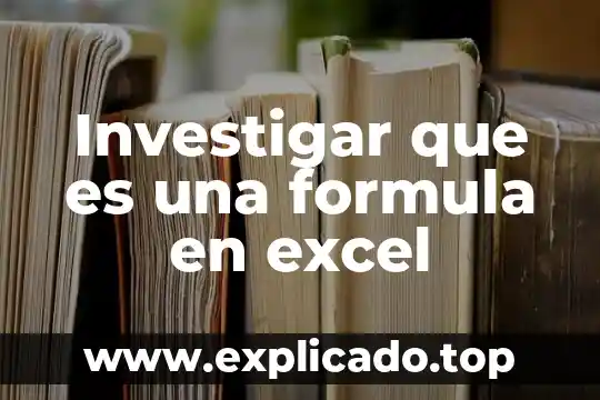 Investigar que es visual 4 Investigar que es una formula en excel