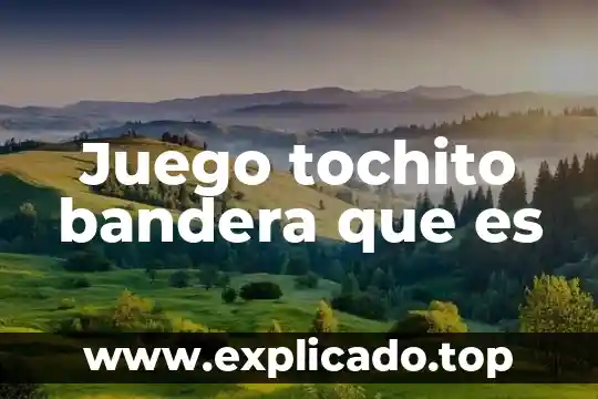 Que es la bandera de mexico y significado de colores 5 Juego tochito bandera que es