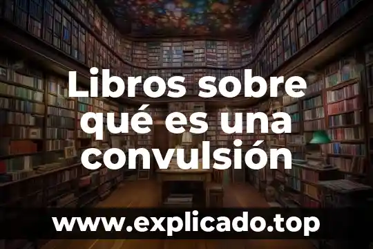 Que es el credito y su apertura libros 8 Libros sobre qué es una convulsión