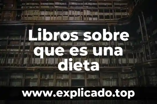 Que es importante hacer para consumir una dieta saludable 4 Libros sobre que es una dieta