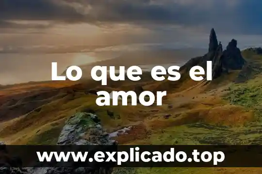 Spicologicamente que es el amor 3 Lo que es el amor