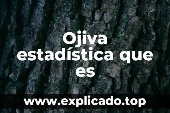 Que es estadistica descriptiva enfermeria 5 Ojiva estadística que es