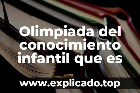 Que es conocimiento segun fidias arias 4 Olimpiada del conocimiento infantil que es