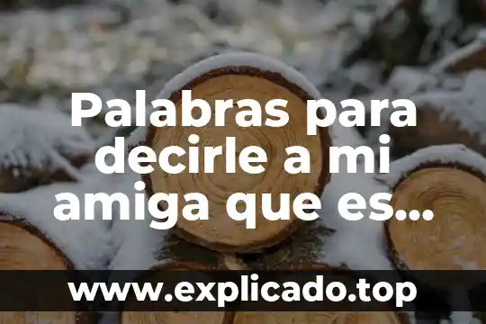 Como decirle que es una persona que me gusta 5 Palabras para decirle a mi amiga que es hermosa