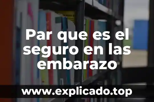 Que es un seguro de incendio 6 Par que es el seguro en las embarazo