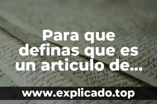 Que es un articulo de divulgacion definicion corta 5 Para que definas que es un articulo de divulgación científica