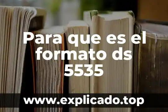 Que es formato t c 3 Para que es el formato ds 5535