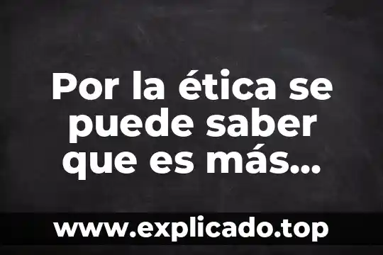 Que es lo que no puede comer un cuyo 8 Por la ética se puede saber que es más valioso