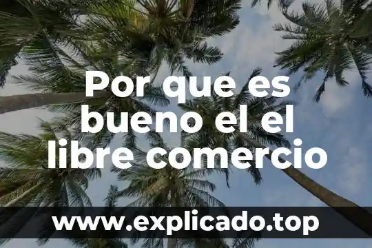 Soy luna cuando se entera que es sol benson 7 Por que es bueno el el libre comercio