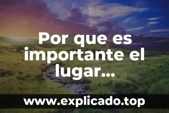 Algo que es estrictamente de un lugar 3 Por que es importante el lugar especifico de lactancia materna