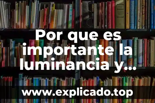 Cuantificación de microorganismos por que es importante 8 Por que es importante la luminancia y crominancia