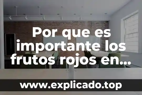 Que es bueno para aumentar los globulos rojos 5 Por que es importante los frutos rojos en mexico