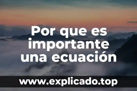 Por que es importante una ecuación