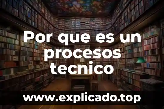Que es tecnico de laboratorio 3 Por que es un procesos tecnico